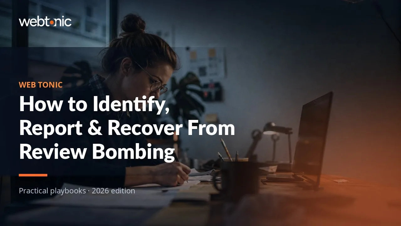 Editorial hero image for the Web Tonic article How to Identify, Report & Recover From Review Bombing
