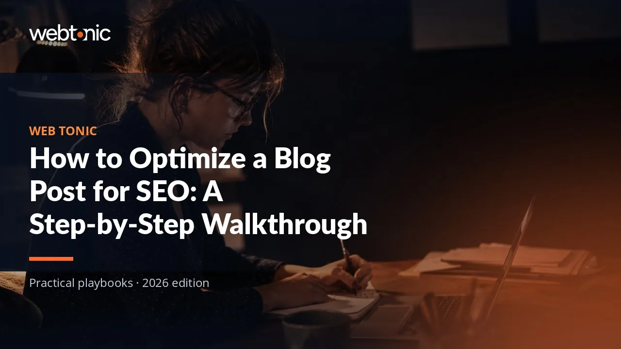 Editorial hero image for the Web Tonic article How to Optimize a Blog Post for SEO: A Step-by-Step Walkthrough
