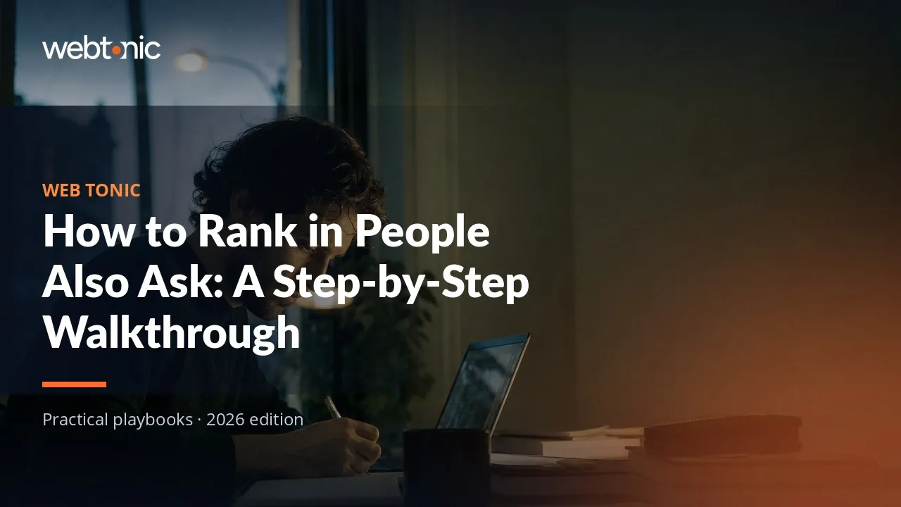 Editorial hero image for the Web Tonic article How to Rank in People Also Ask: A Step-by-Step Walkthrough