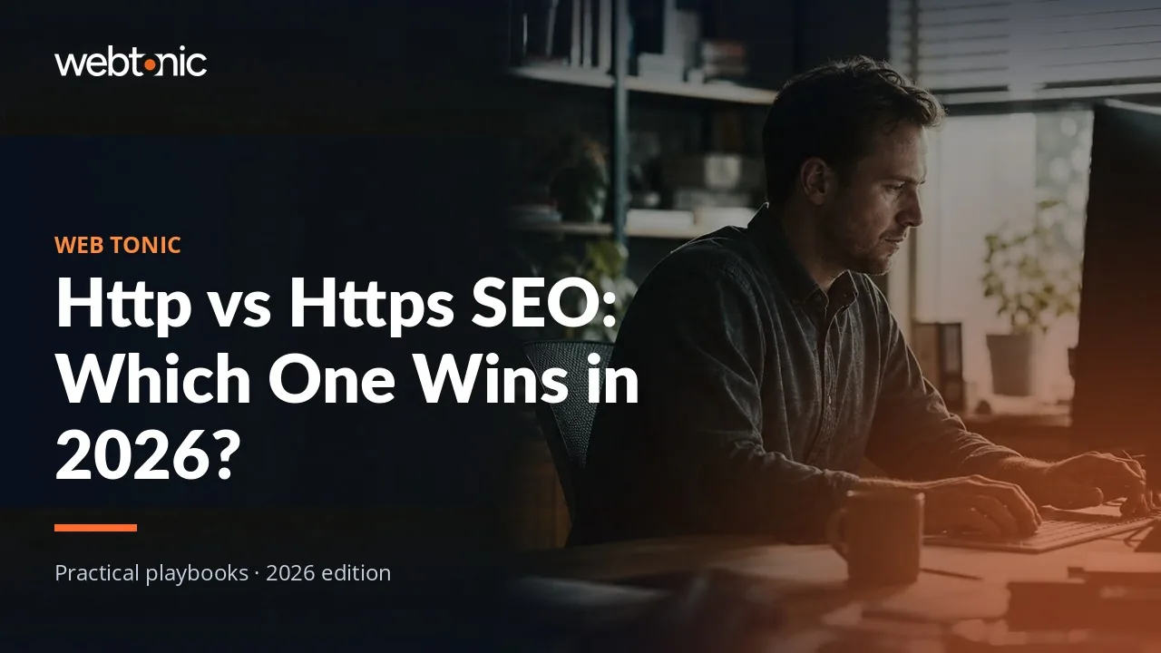 Editorial hero image for the Web Tonic article Http vs Https SEO: Which One Wins in 2026?