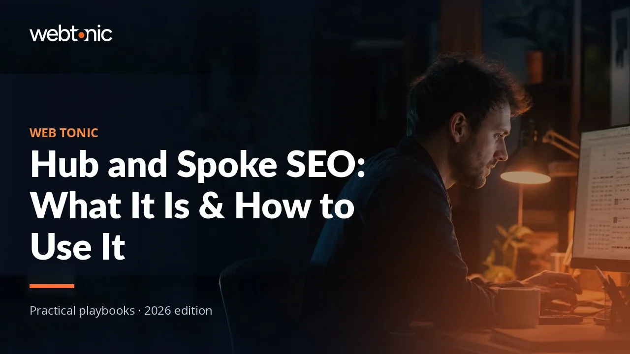Editorial hero image for the Web Tonic article Hub and Spoke SEO: What It Is & How to Use It