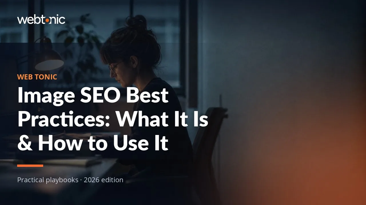 Editorial hero image for the Web Tonic article Image SEO Best Practices: What It Is & How to Use It