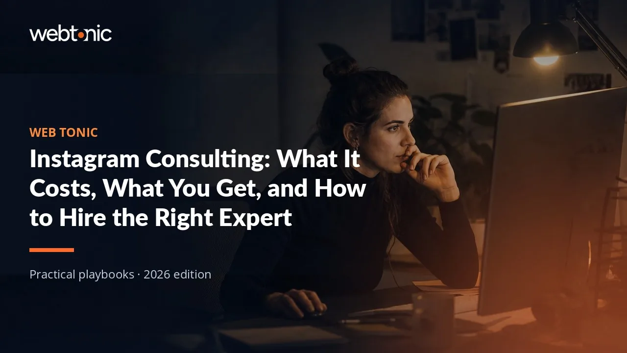 Editorial hero image for the Web Tonic article Instagram Consulting: What It Costs, What You Get, and How to Hire the Right Expert