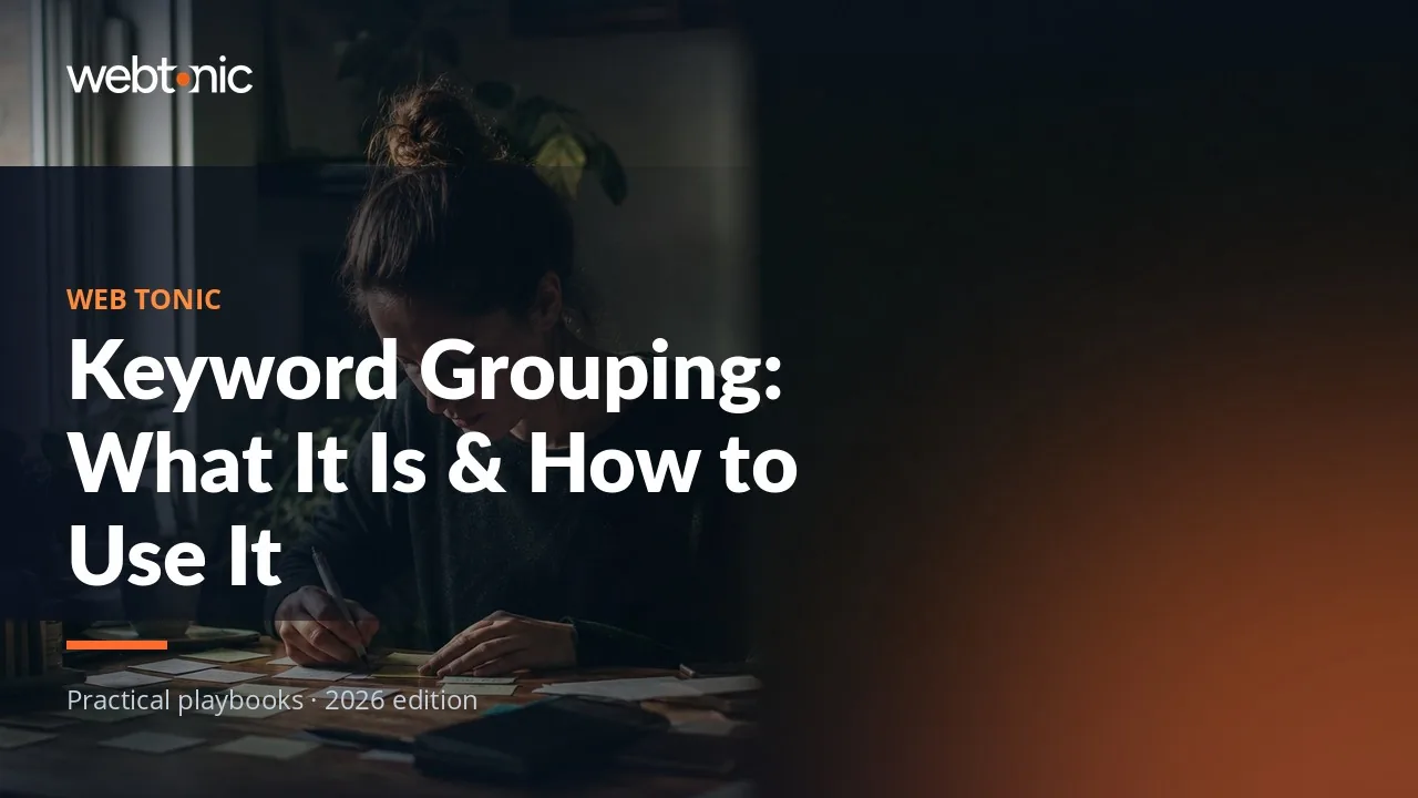 Editorial hero image for the Web Tonic article Keyword Grouping: What It Is & How to Use It