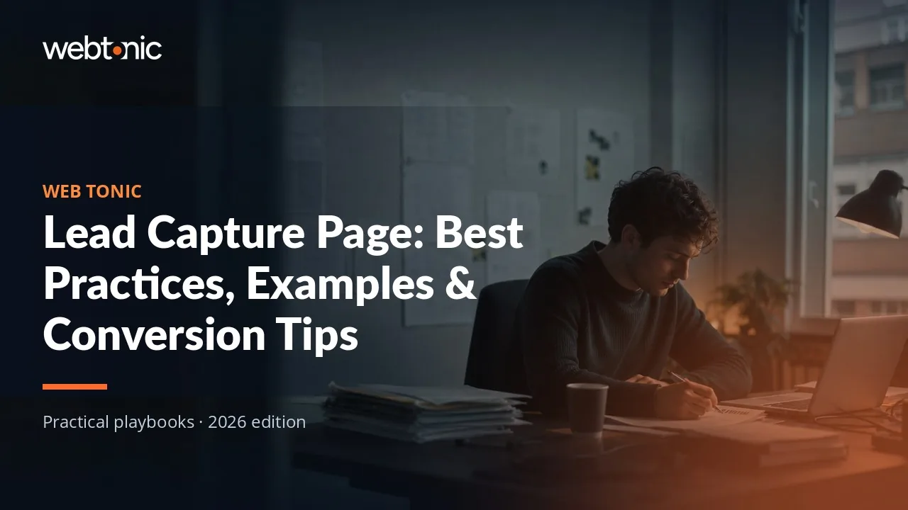 Editorial hero image for the Web Tonic article Lead Capture Page: Best Practices, Examples & Conversion Tips