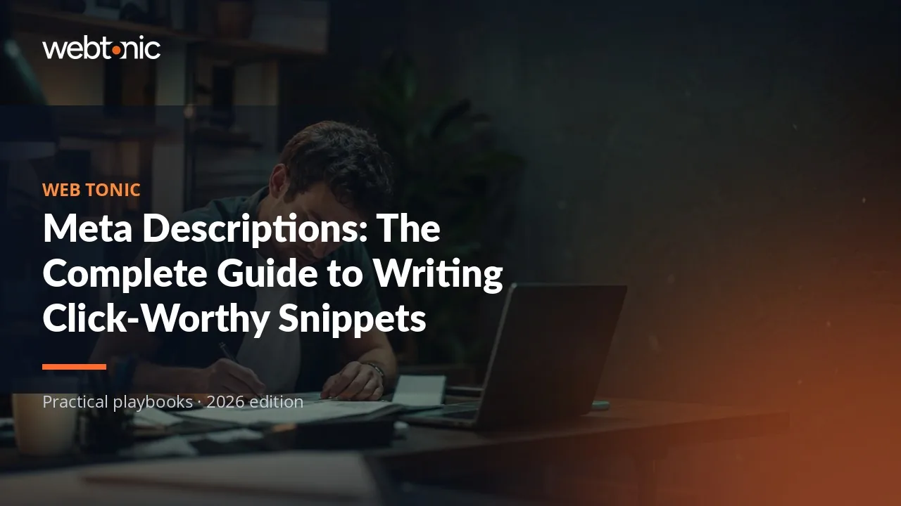 Editorial hero image for the Web Tonic article Meta Descriptions: The Complete Guide to Writing Click-Worthy Snippets
