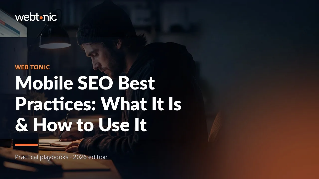 Editorial hero image for the Web Tonic article Mobile SEO Best Practices: What It Is & How to Use It