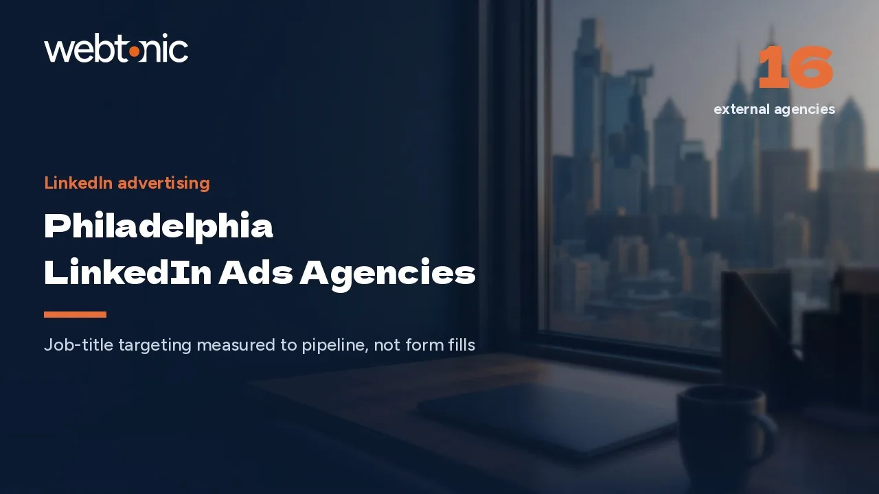 A Thinner Bench Than You Expect: Philadelphia LinkedIn Ads Agencies in 2026 — Web Tonic blog thumbnail