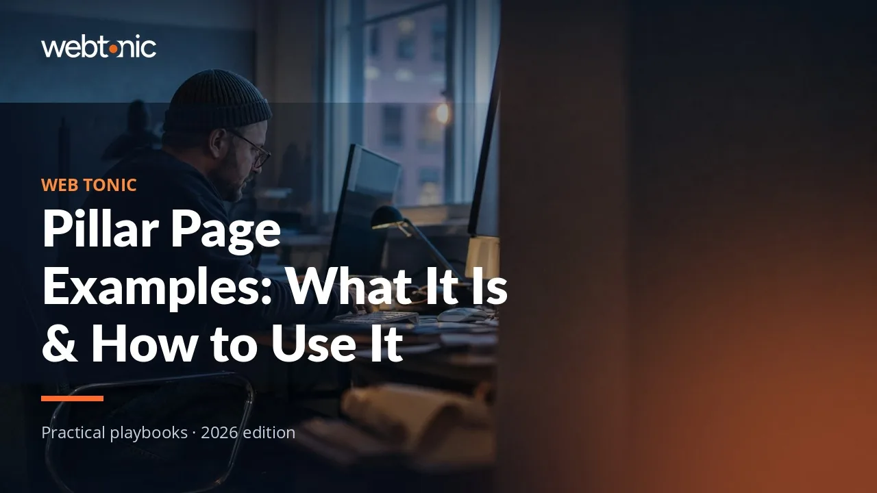 Editorial hero image for the Web Tonic article Pillar Page Examples: What It Is & How to Use It