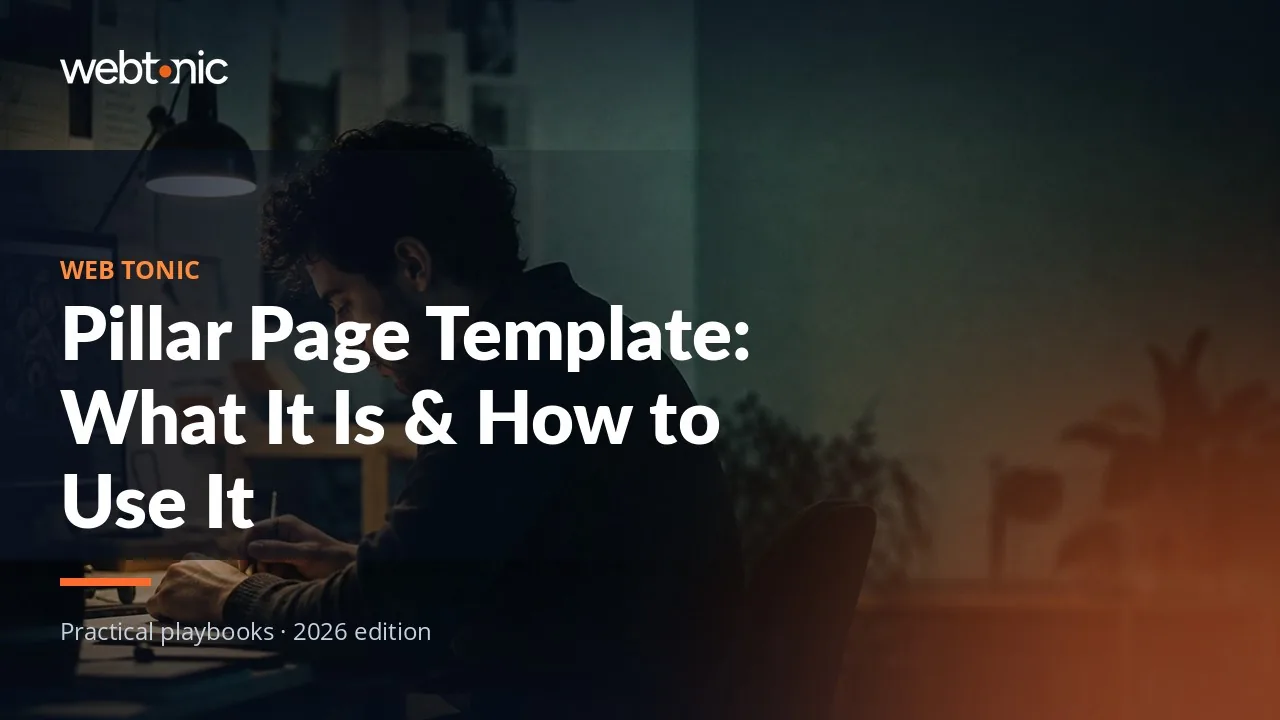 Editorial hero image for the Web Tonic article Pillar Page Template: What It Is & How to Use It