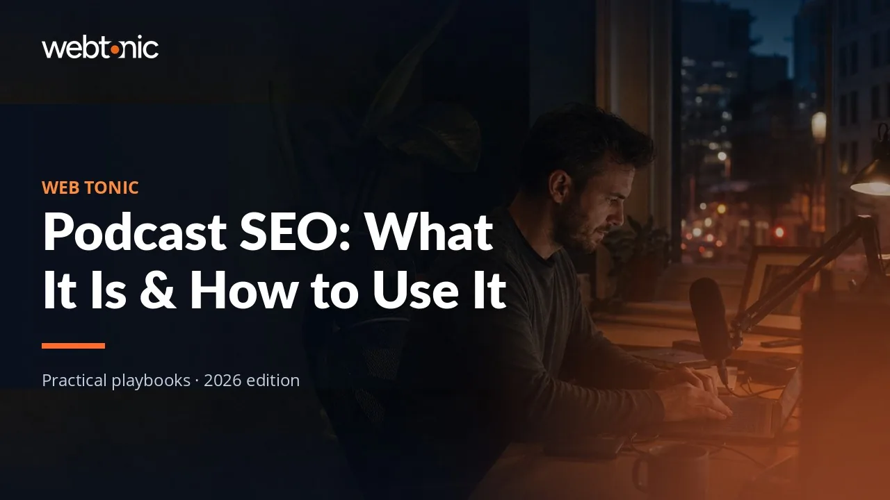 Editorial hero image for the Web Tonic article Podcast SEO: What It Is & How to Use It