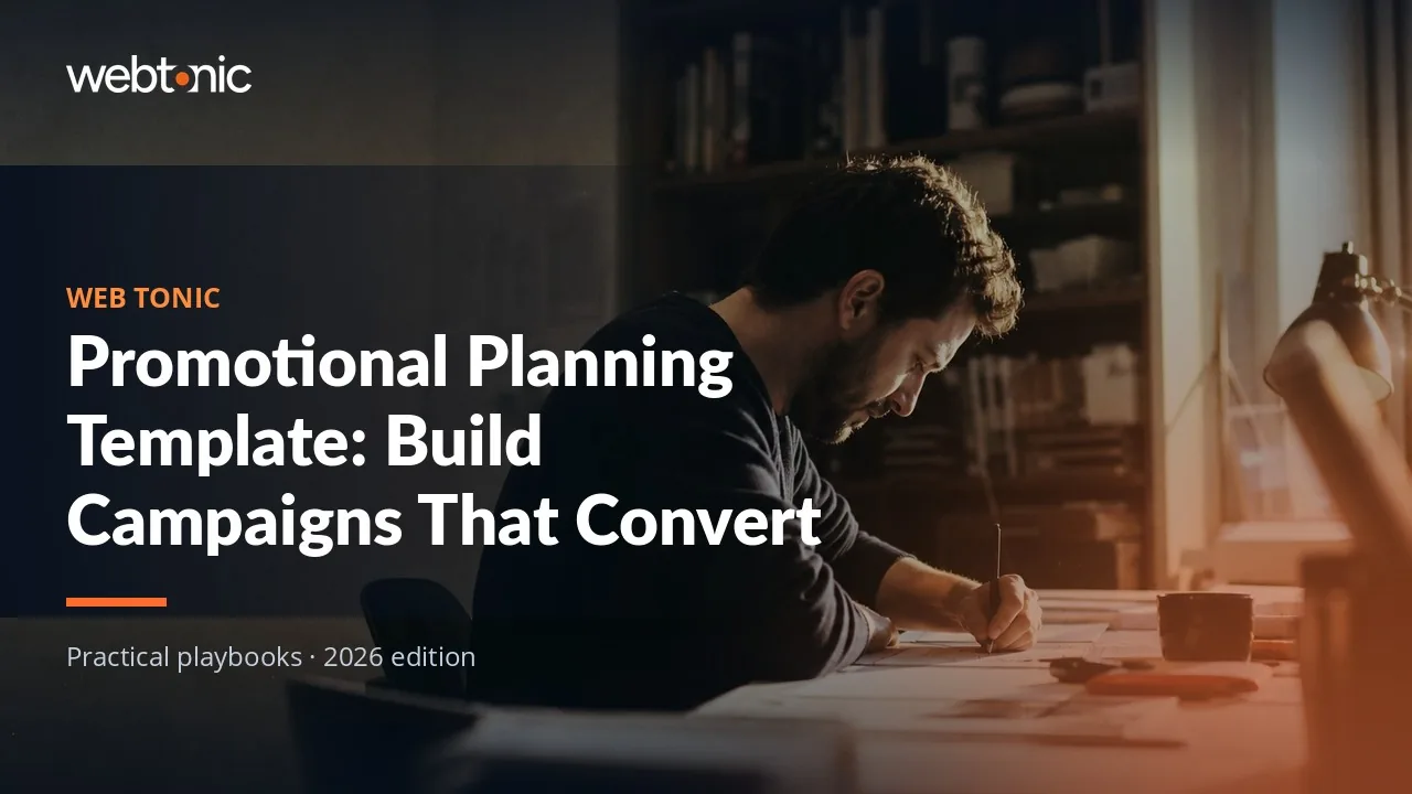 Editorial hero image for the Web Tonic article Promotional Planning Template: Build Campaigns That Convert