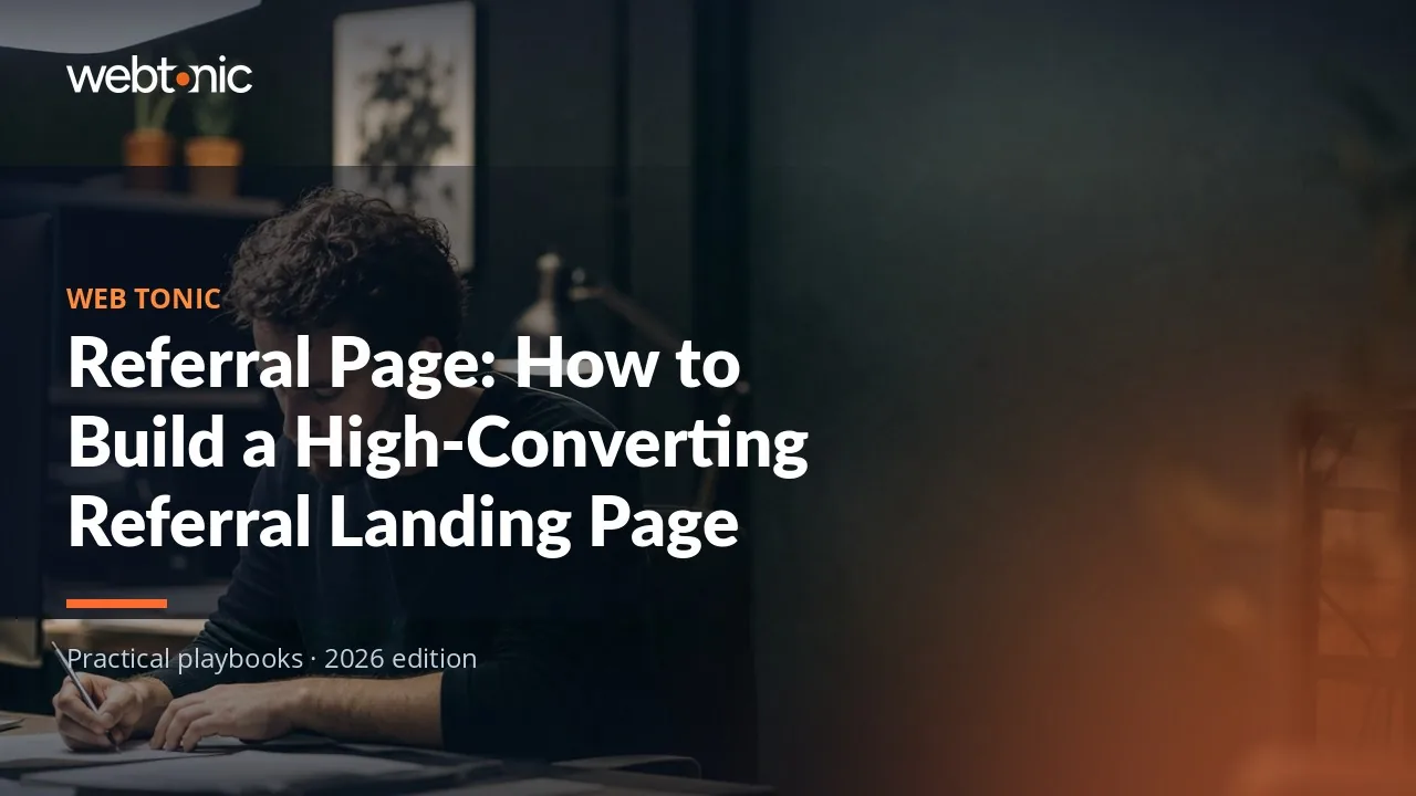 Editorial hero image for the Web Tonic article Referral Page: How to Build a High-Converting Referral Landing Page