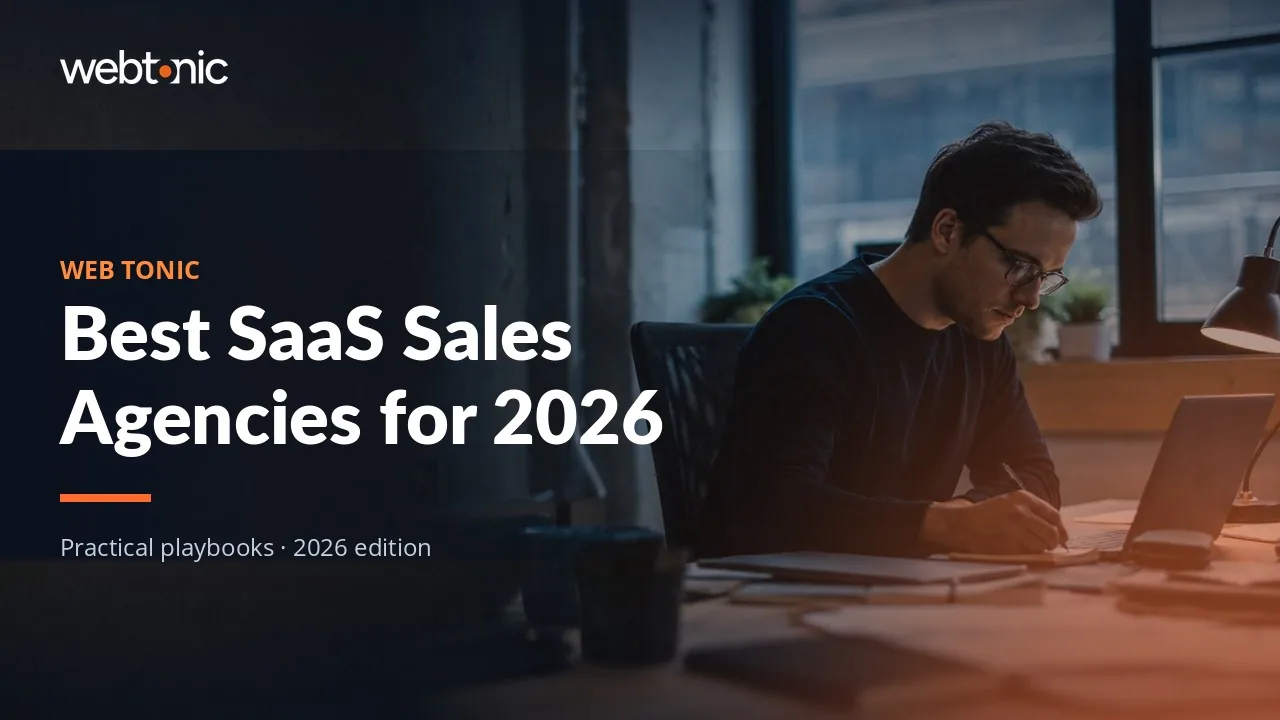 Editorial hero image for the Web Tonic article Best SaaS Sales Agencies for 2026