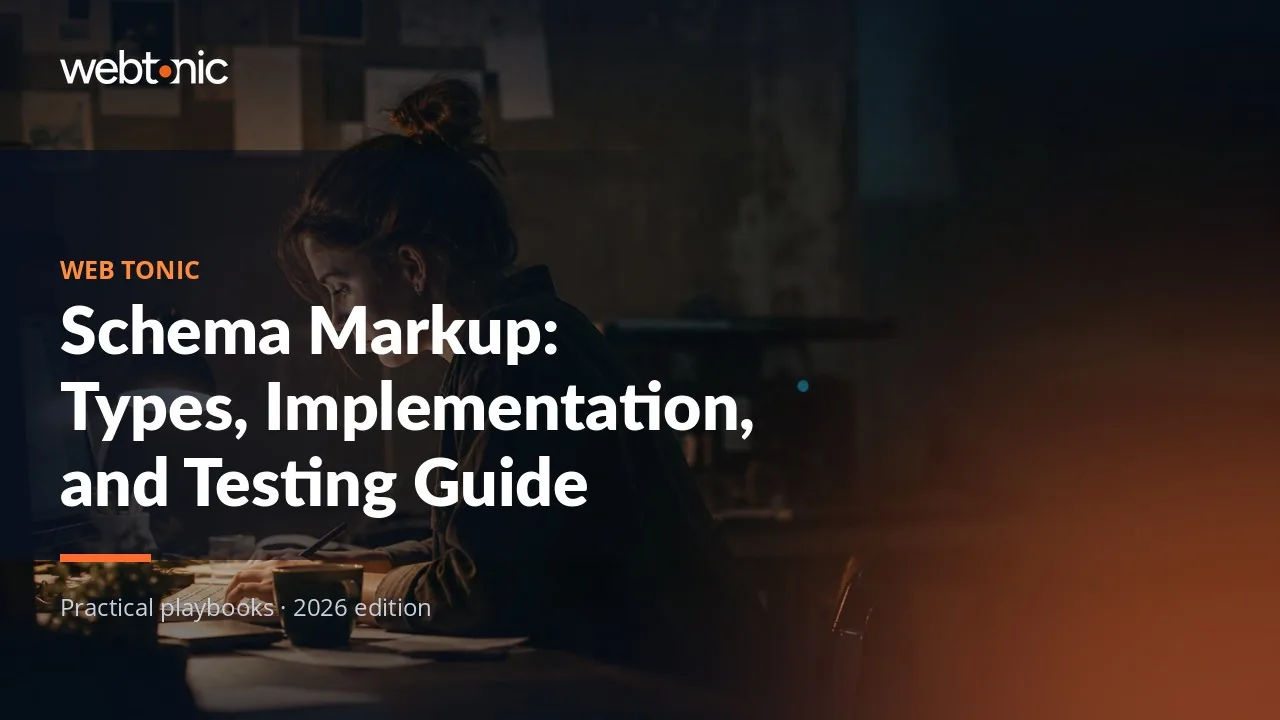 Editorial hero image for the Web Tonic article Schema Markup: Types, Implementation, and Testing Guide