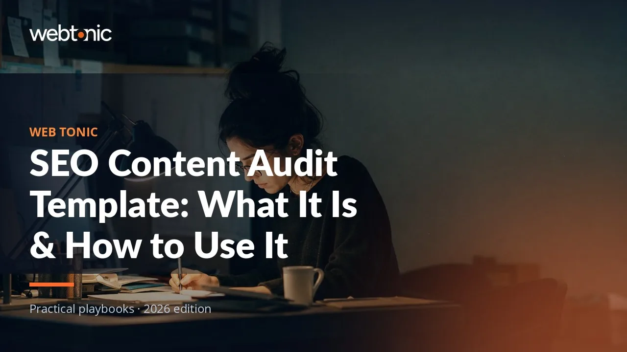 Editorial hero image for the Web Tonic article SEO Content Audit Template: What It Is & How to Use It
