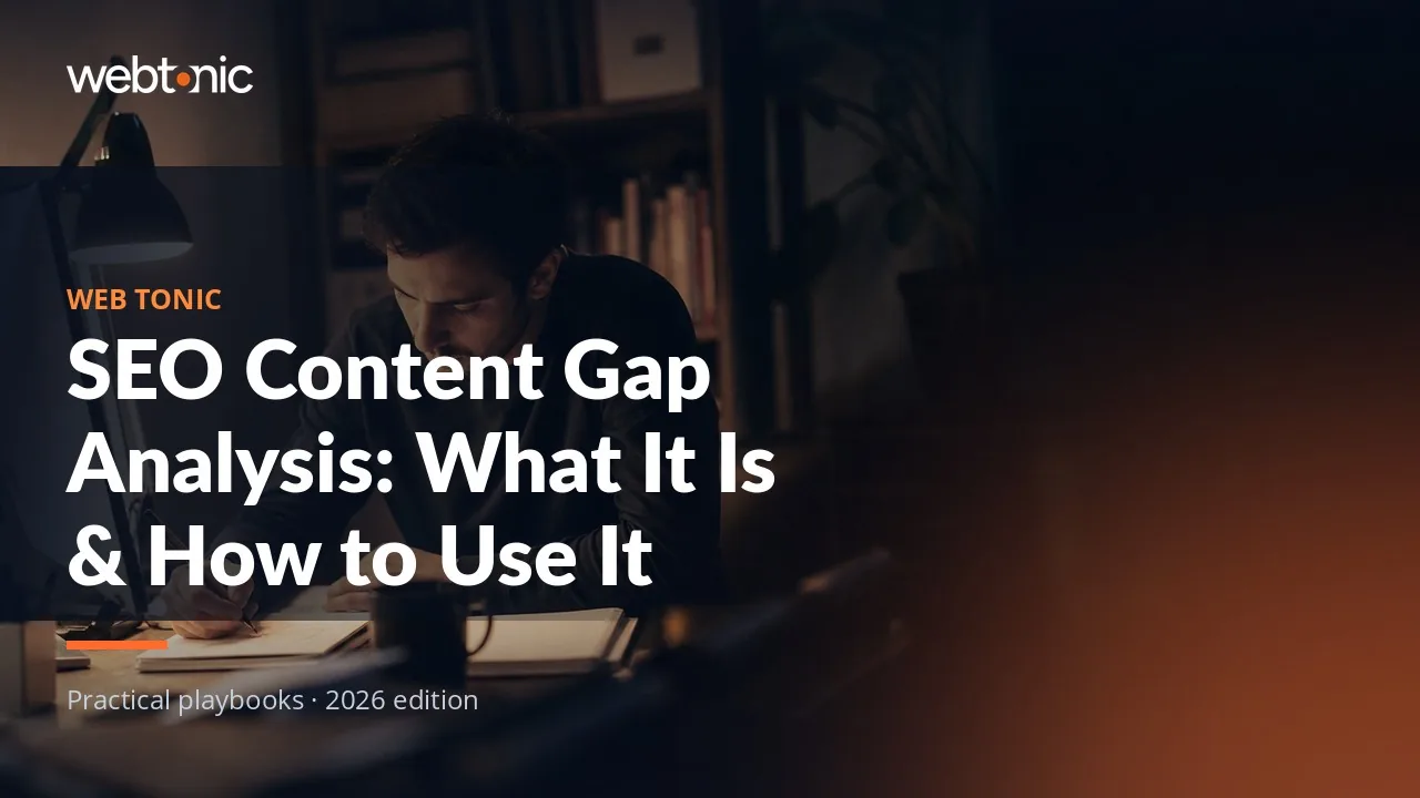 Editorial hero image for the Web Tonic article SEO Content Gap Analysis: What It Is & How to Use It