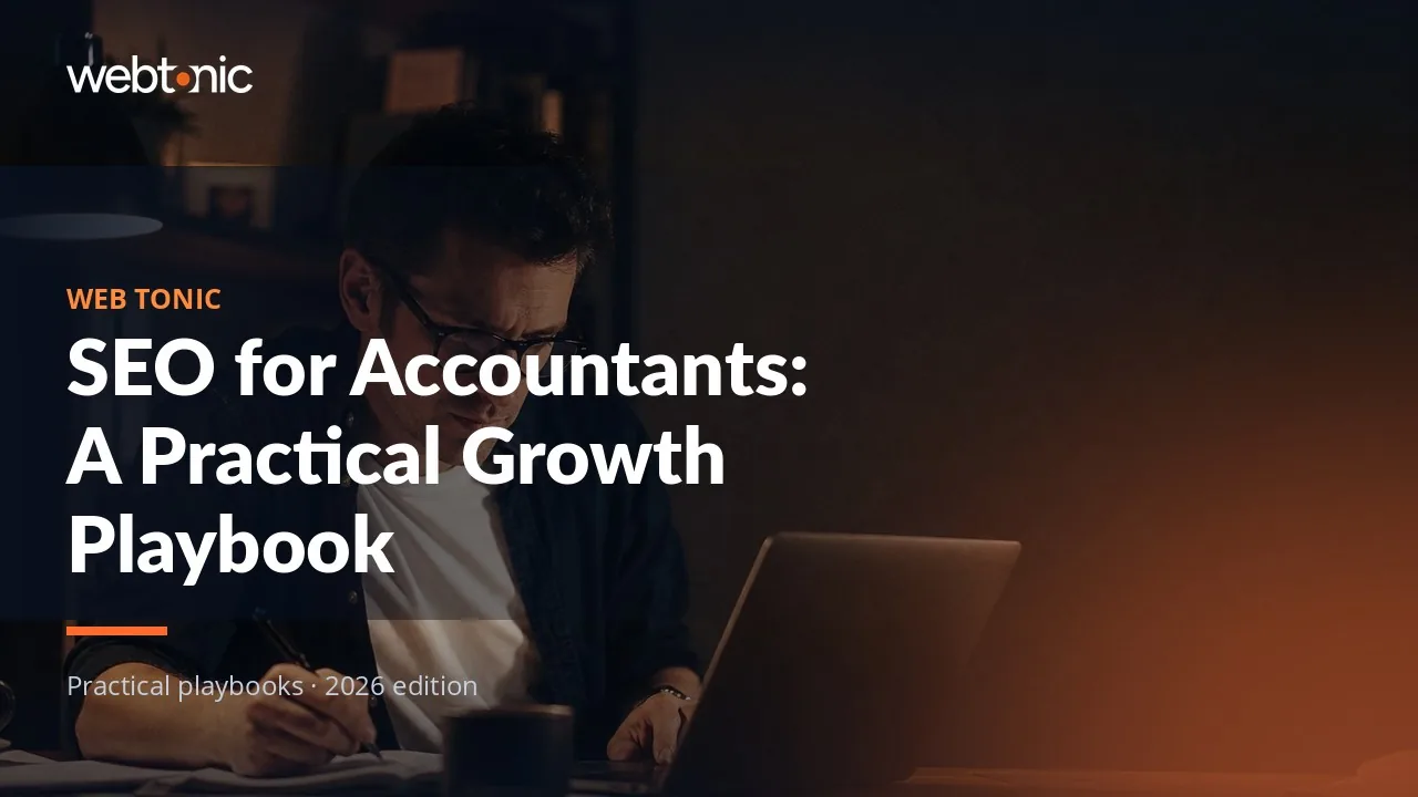 Editorial hero image for the Web Tonic article SEO for Accountants: A Practical Growth Playbook