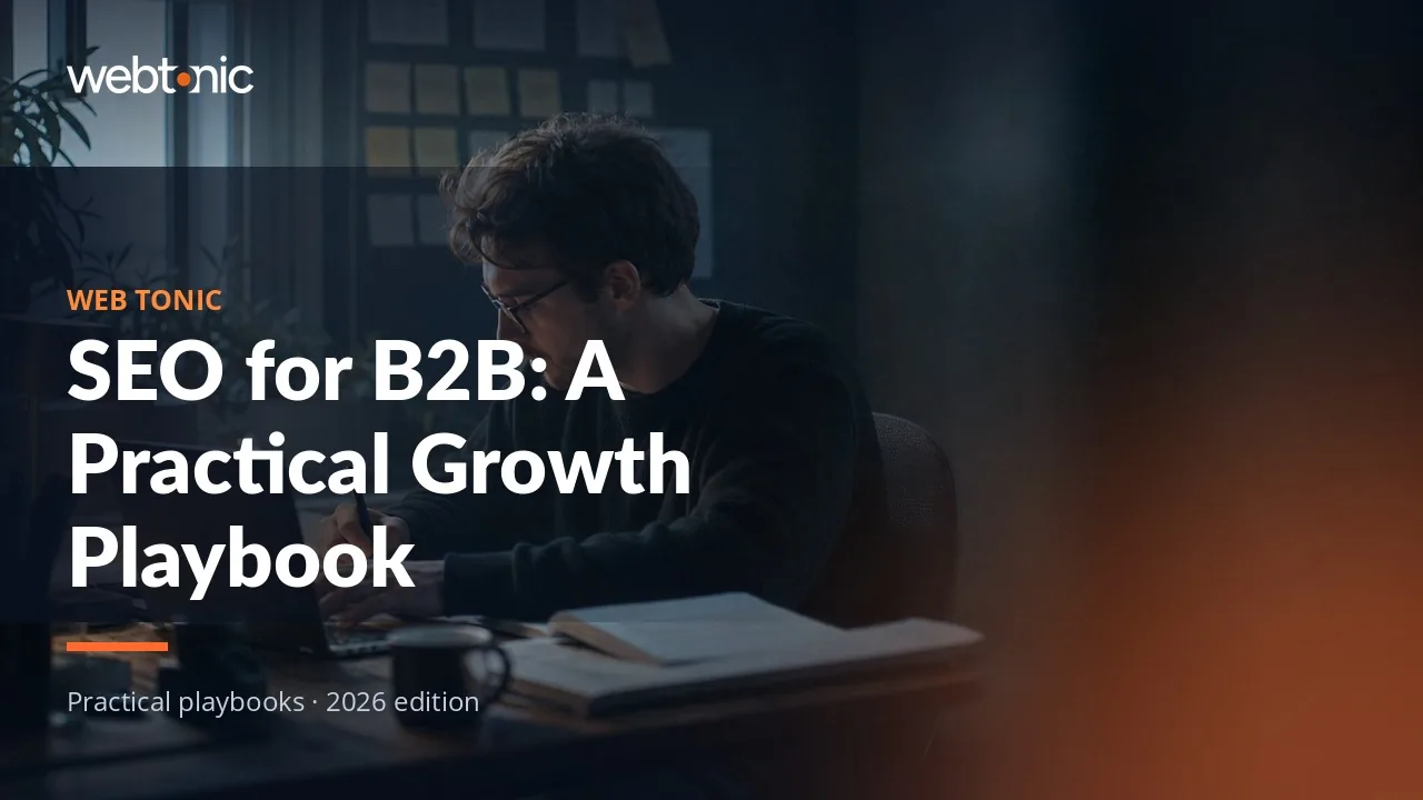 Editorial hero image for the Web Tonic article SEO for B2B: A Practical Growth Playbook