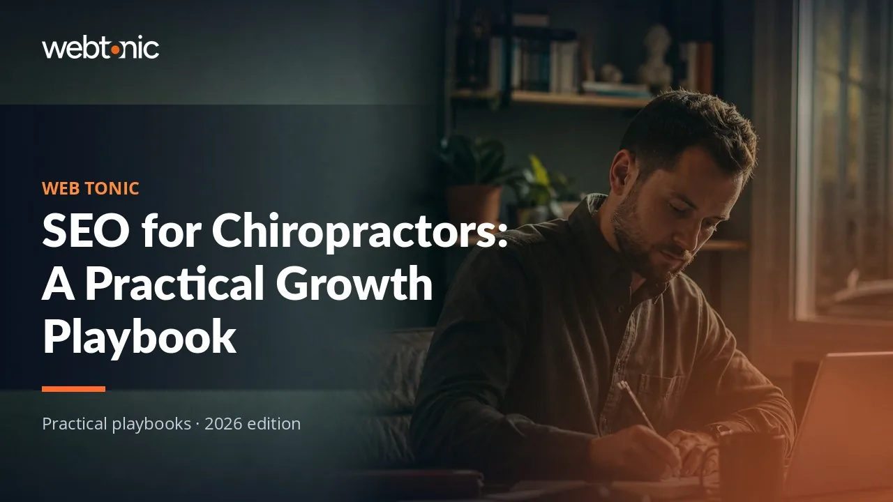 Editorial hero image for the Web Tonic article SEO for Chiropractors: A Practical Growth Playbook
