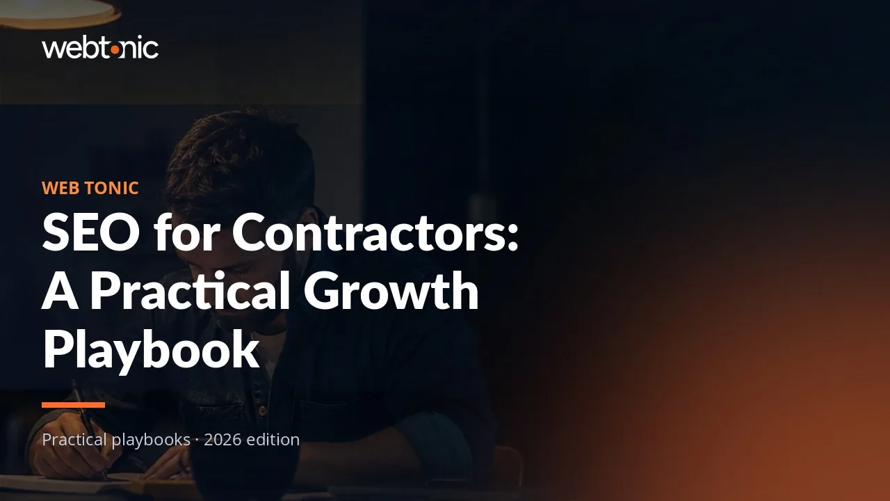 Editorial hero image for the Web Tonic article SEO for Contractors: A Practical Growth Playbook
