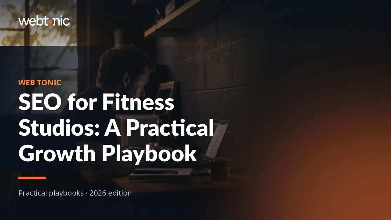Editorial hero image for the Web Tonic article SEO for Fitness Studios: A Practical Growth Playbook