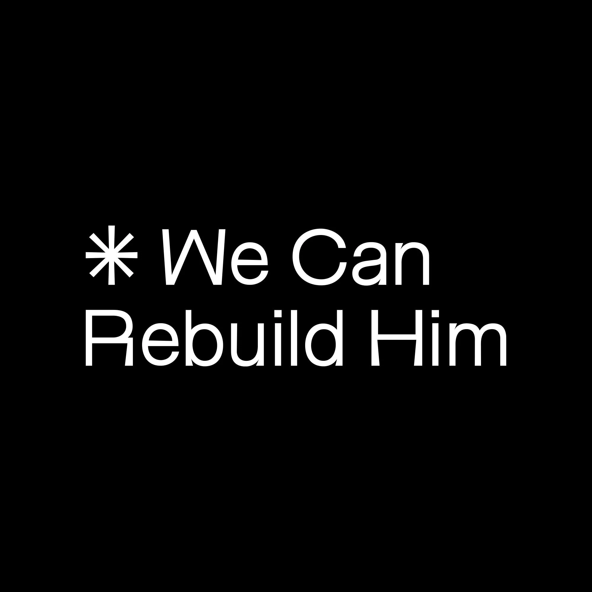 We Can Rebuild Him Logo