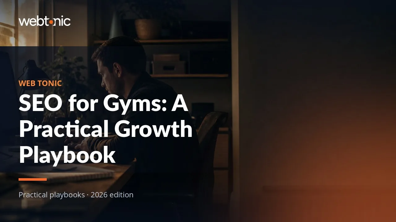 Editorial hero image for the Web Tonic article SEO for Gyms: A Practical Growth Playbook