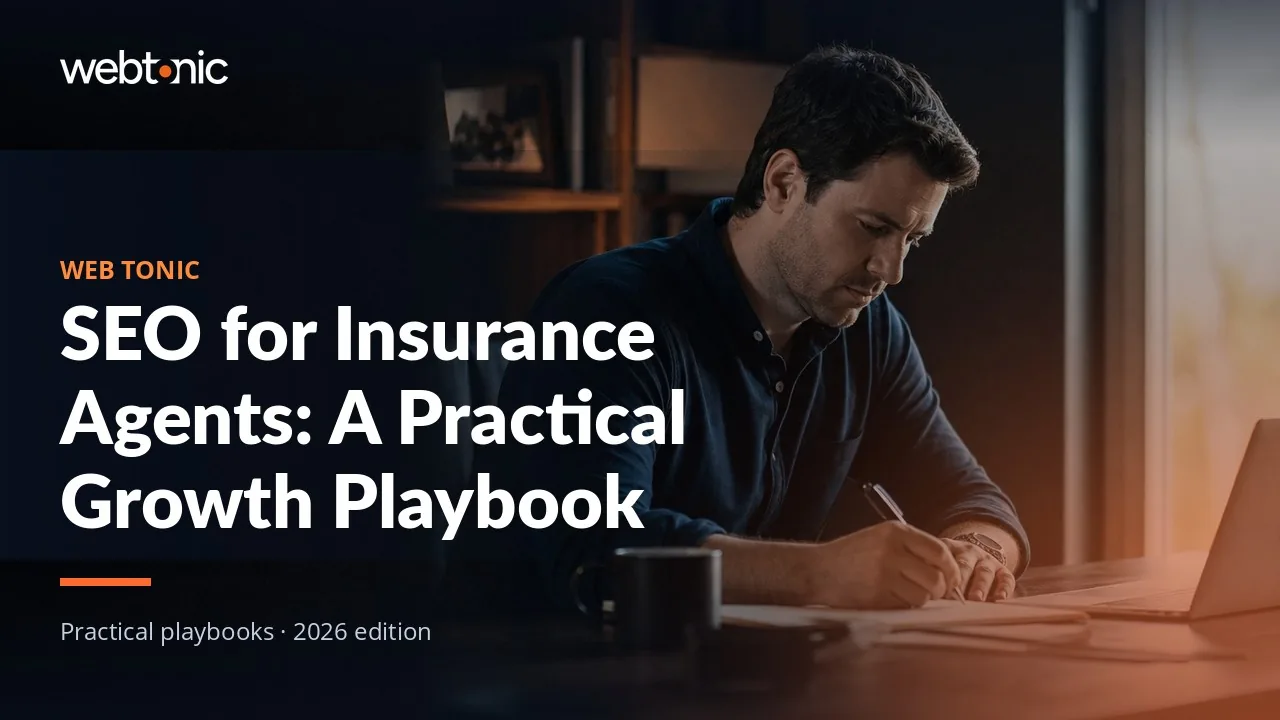 Editorial hero image for the Web Tonic article SEO for Insurance Agents: A Practical Growth Playbook