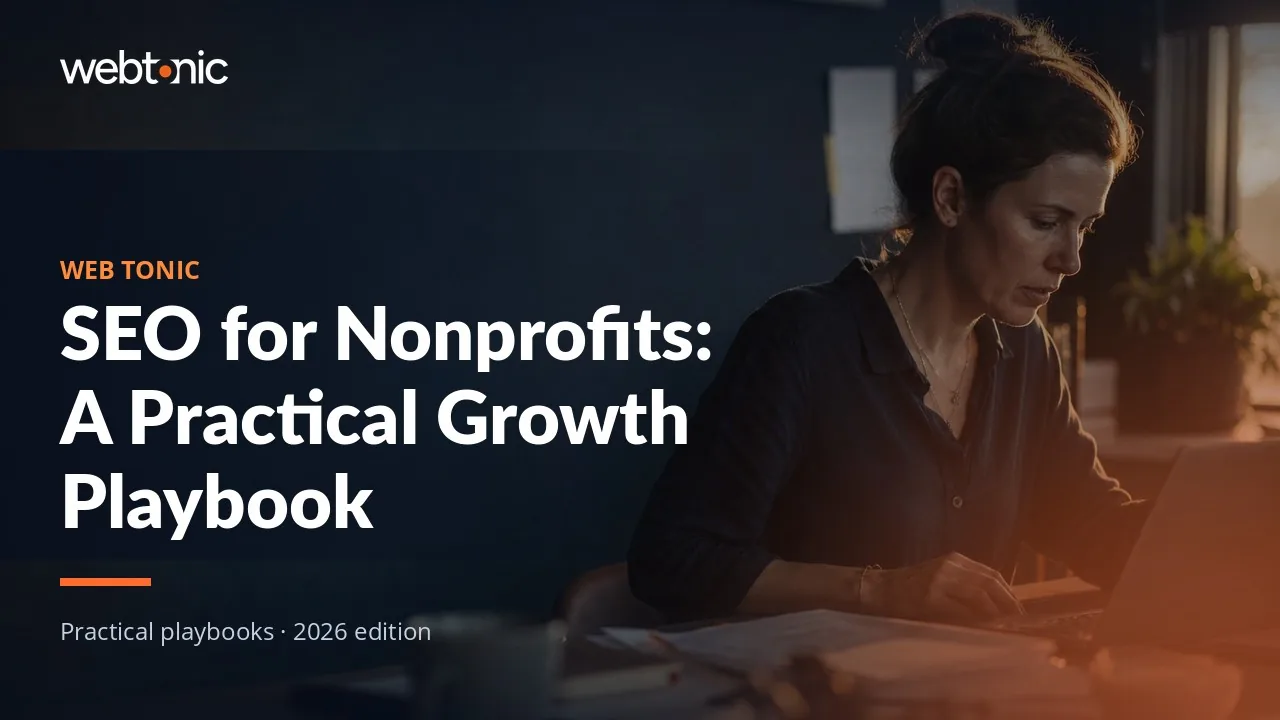 Editorial hero image for the Web Tonic article SEO for Nonprofits: A Practical Growth Playbook