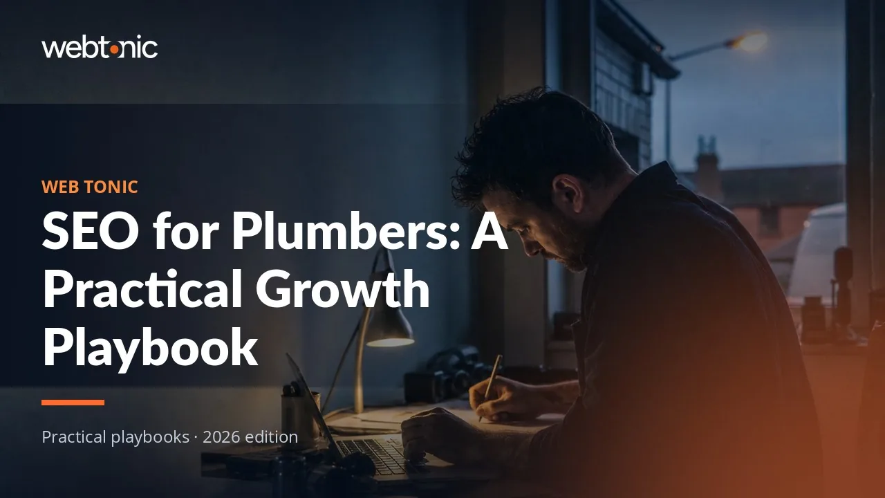 Editorial hero image for the Web Tonic article SEO for Plumbers: A Practical Growth Playbook