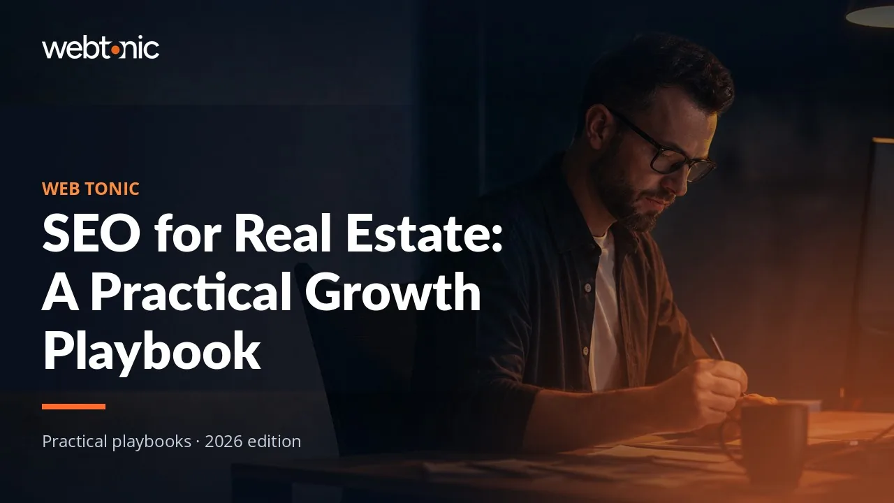 Editorial hero image for the Web Tonic article SEO for Real Estate: A Practical Growth Playbook