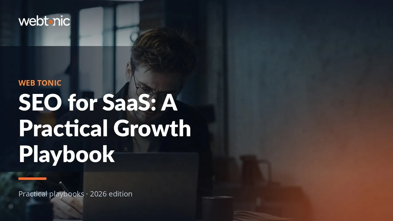 Editorial hero image for the Web Tonic article SEO for SaaS: A Practical Growth Playbook