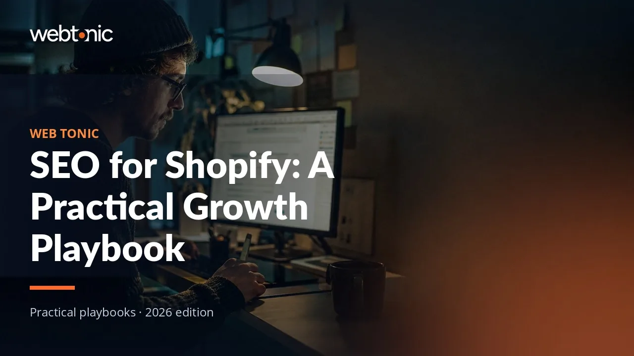 Editorial hero image for the Web Tonic article SEO for Shopify: A Practical Growth Playbook