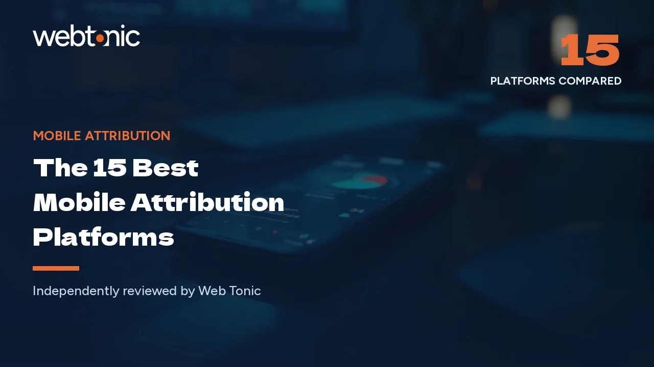 Mobile Attribution — Web Tonic blog thumbnail