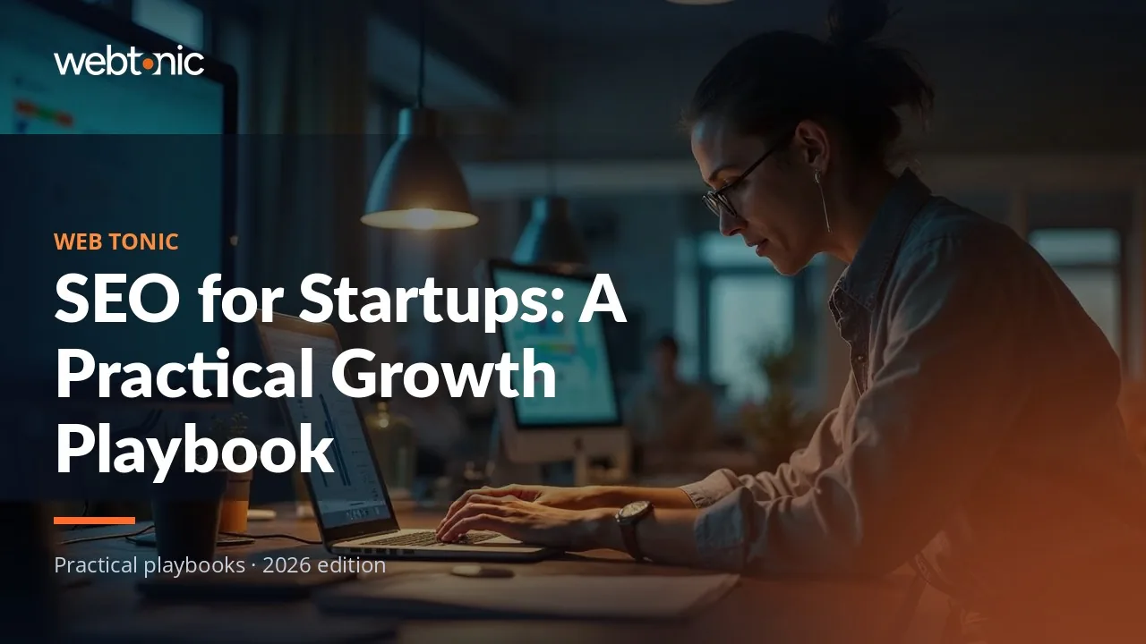 Editorial hero image for the Web Tonic article SEO for Startups: A Practical Growth Playbook