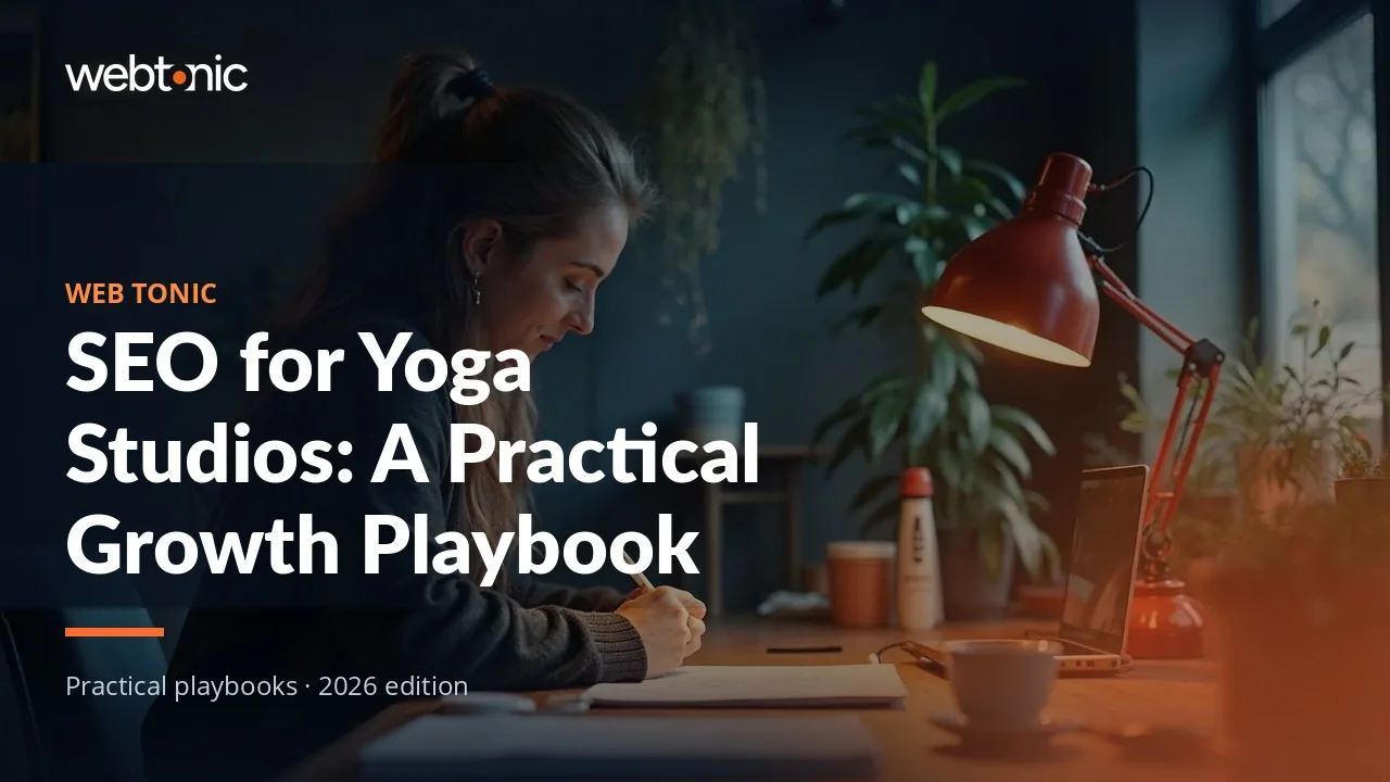 Editorial hero image for the Web Tonic article SEO for Yoga Studios: A Practical Growth Playbook
