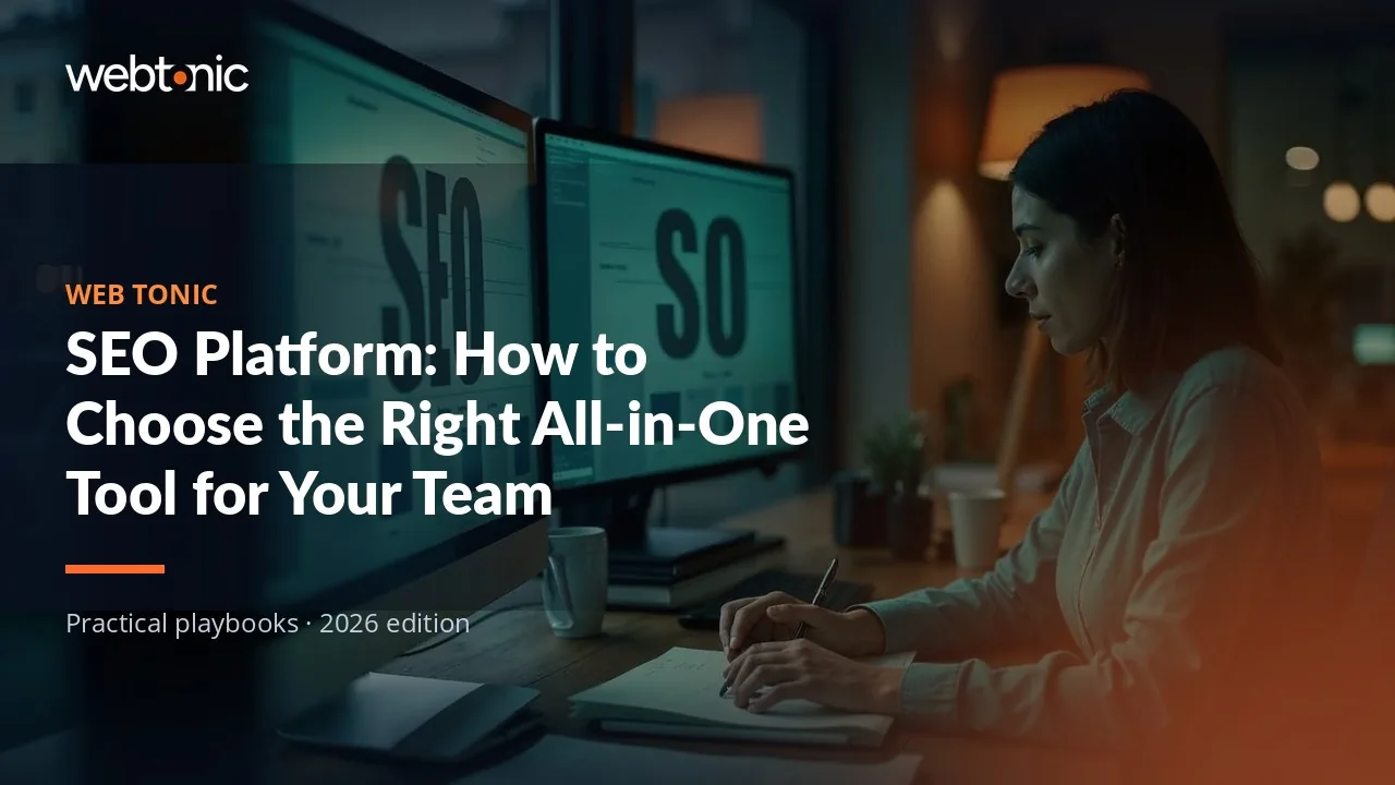 Editorial hero image for the Web Tonic article SEO Platform: How to Choose the Right All-in-One Tool for Your Team