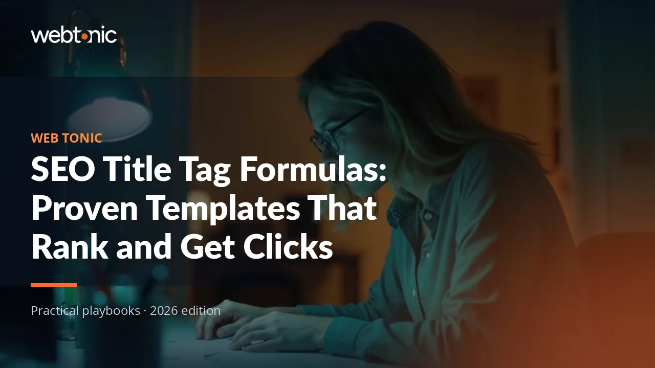 Editorial hero image for the Web Tonic article SEO Title Tag Formulas: Proven Templates That Rank and Get Clicks