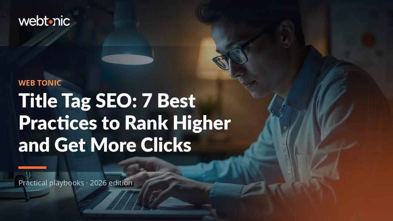 Editorial hero image for the Web Tonic article Title Tag SEO: 7 Best Practices to Rank Higher and Get More Clicks