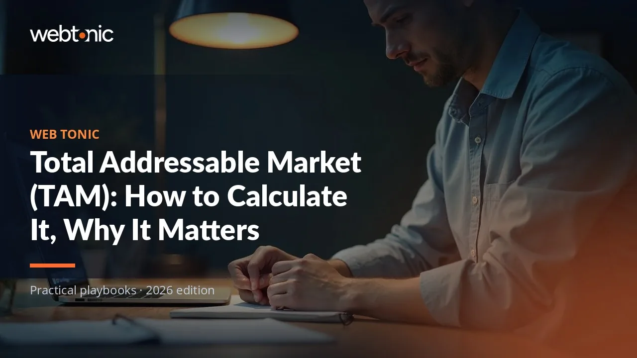 Editorial hero image for the Web Tonic article Total Addressable Market (TAM): How to Calculate It, Why It Matters