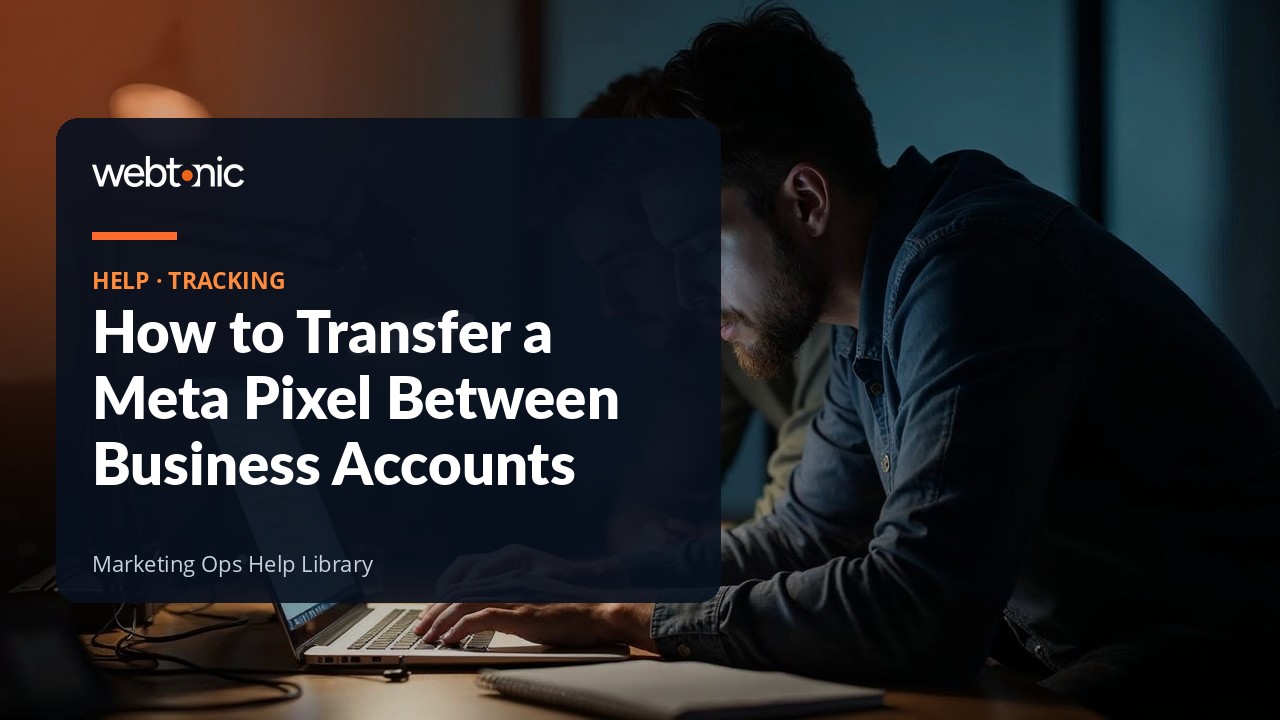 Guide to transferring a Meta pixel or dataset between business portfolios without losing data
