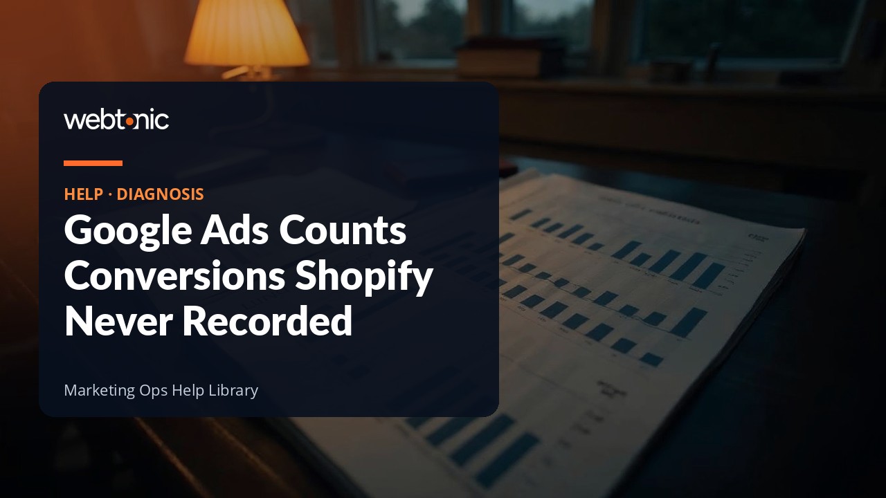 Reconciling Google Ads conversion counts with Shopify orders