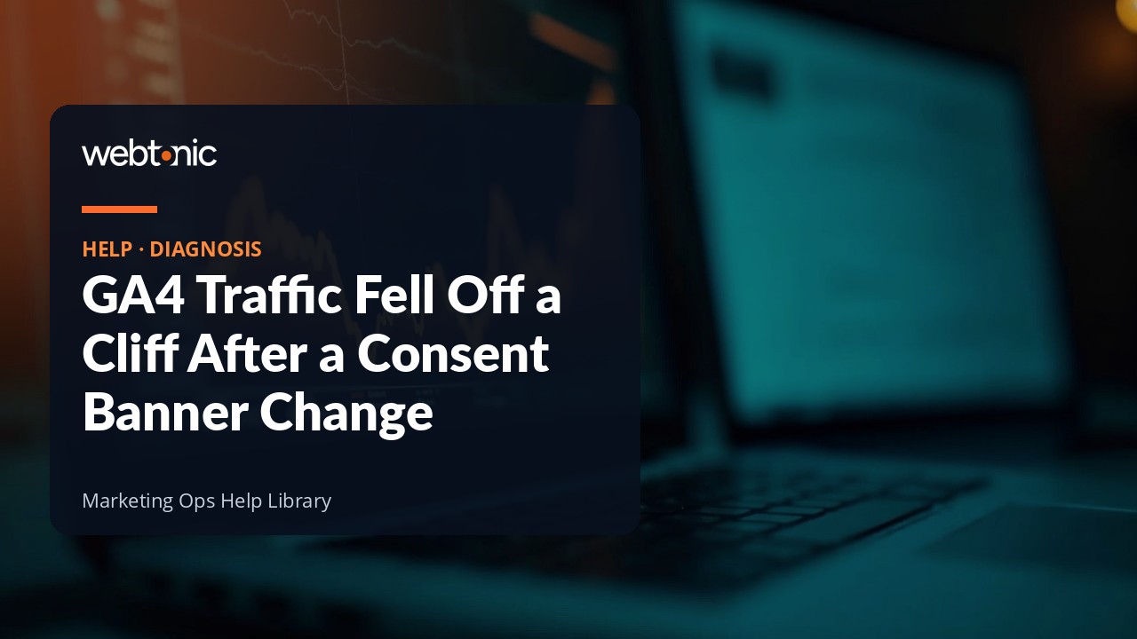 Diagnosing a GA4 traffic drop after a consent banner change