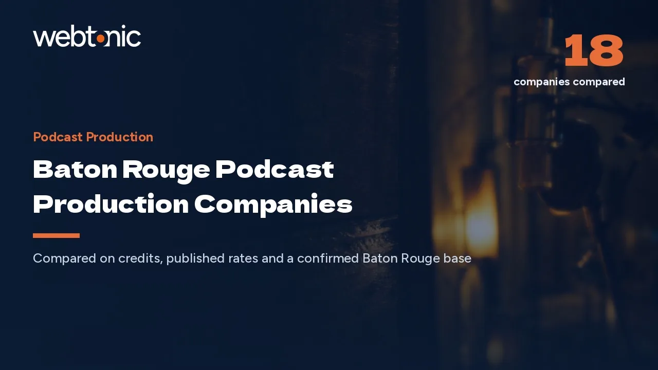 Baton Rouge Podcast Production Companies With Fifteen City Addresses and One Public Rate in 2026 — Web Tonic blog thumbnail