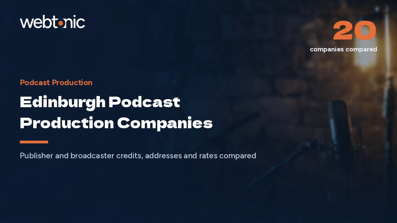 Edinburgh Podcast Production Companies, Publisher and Broadcaster Credits Included, in 2026 — Web Tonic blog thumbnail