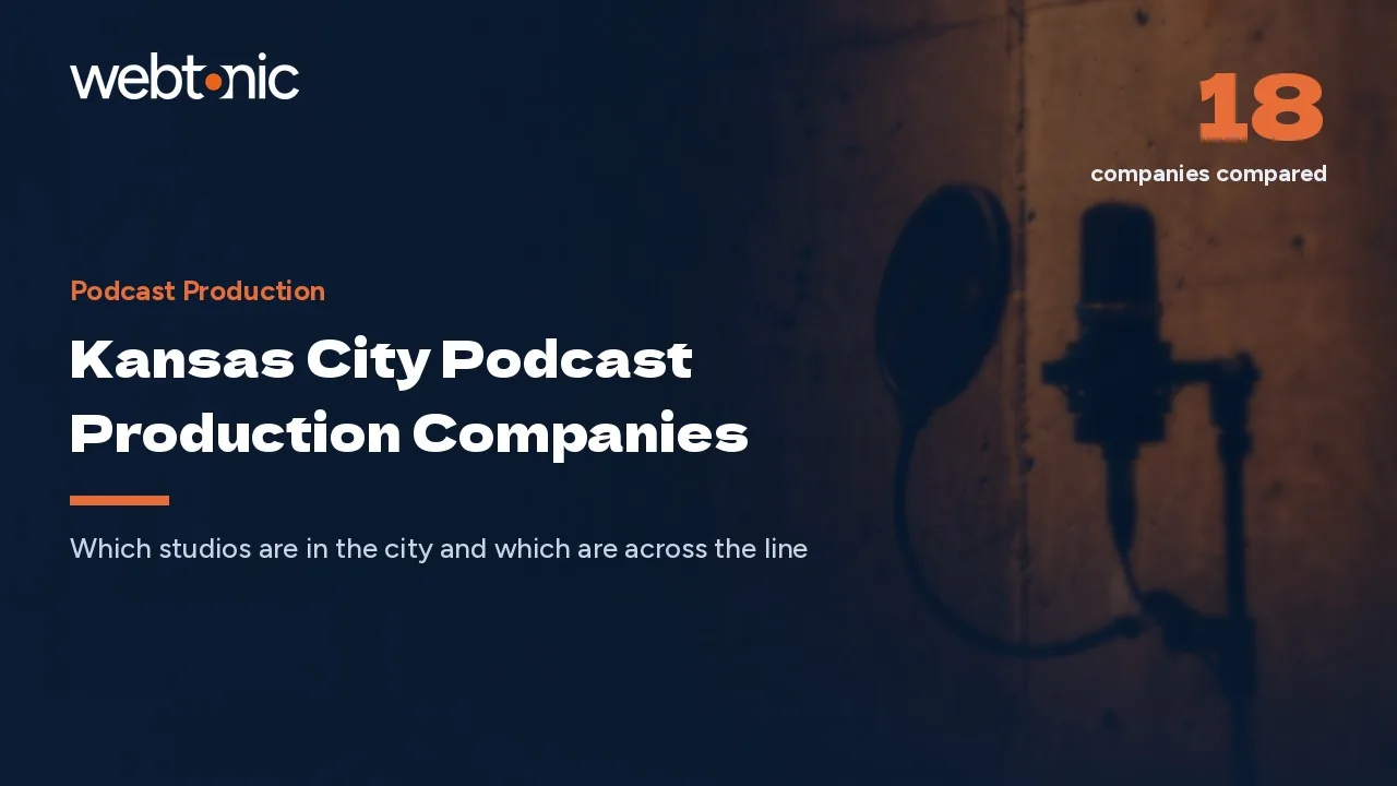 Kansas City Podcast Production Companies: Seven in the City, Eleven Across the Suburbs, in 2026 — Web Tonic blog thumbnail