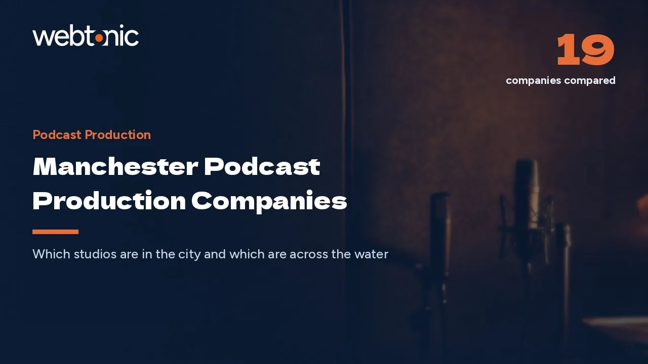 Manchester Podcast Production Companies, From MediaCity to the Mills, in 2026 — Web Tonic blog thumbnail
