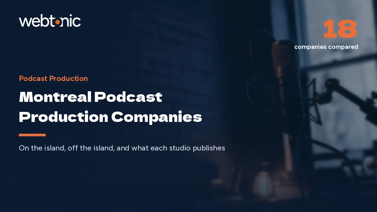 Montreal Podcast Production Companies: On the Island and Off It in 2026 — Web Tonic blog thumbnail