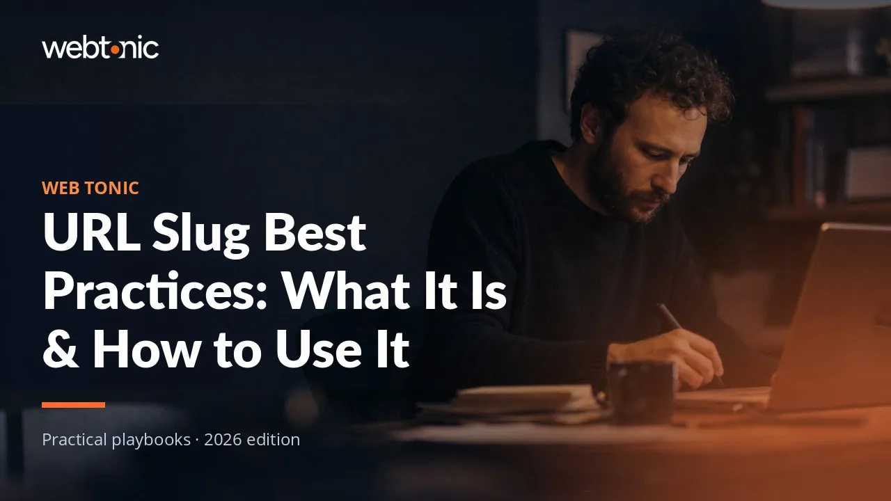 Editorial hero image for the Web Tonic article URL Slug Best Practices: What It Is & How to Use It